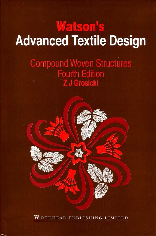 Watson's Advanced Textile Design: Compound Woven Structures (Woodhead Publishing Series in Textiles)