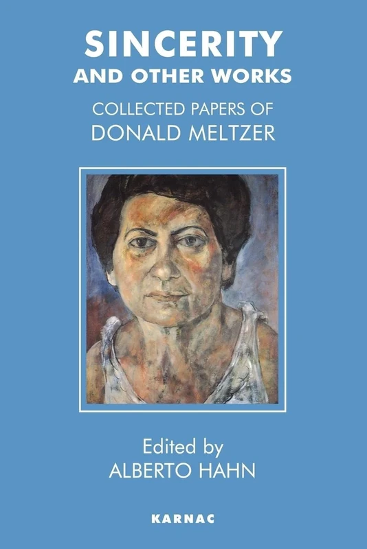 Sincerity and Other Works: Collected Papers of Donald Meltzer