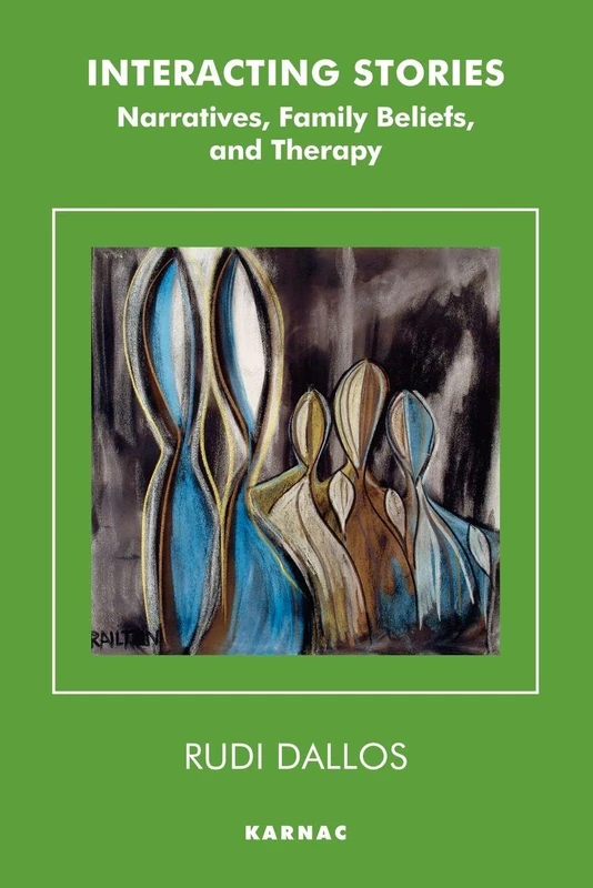 Interacting Stories: Narratives, Family Beliefs and Therapy (The Systemic Thinking and Practice Series)