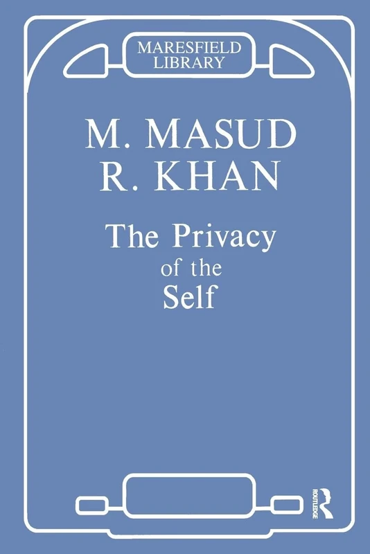 The Privacy of the Self: Papers on Psychoanalytic Theory and Technique (Maresfield Library)