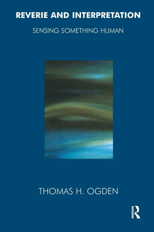 Routledge - Reverie and Interpretation: Sensing Something Human