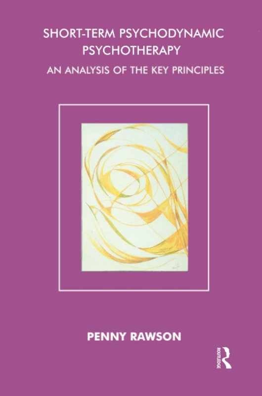 Short-Term Psychodynamic Psychotherapy: An Analysis of the Key Principles
