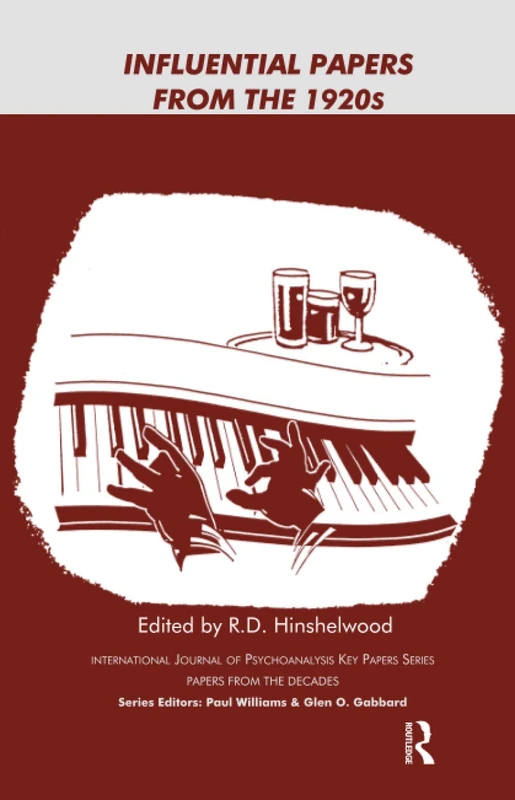 Influential Papers from the 1920s: Papers From the Decades in International Journal of Psychoanalysis Key Paper Series (The IJPA Key Papers Series)