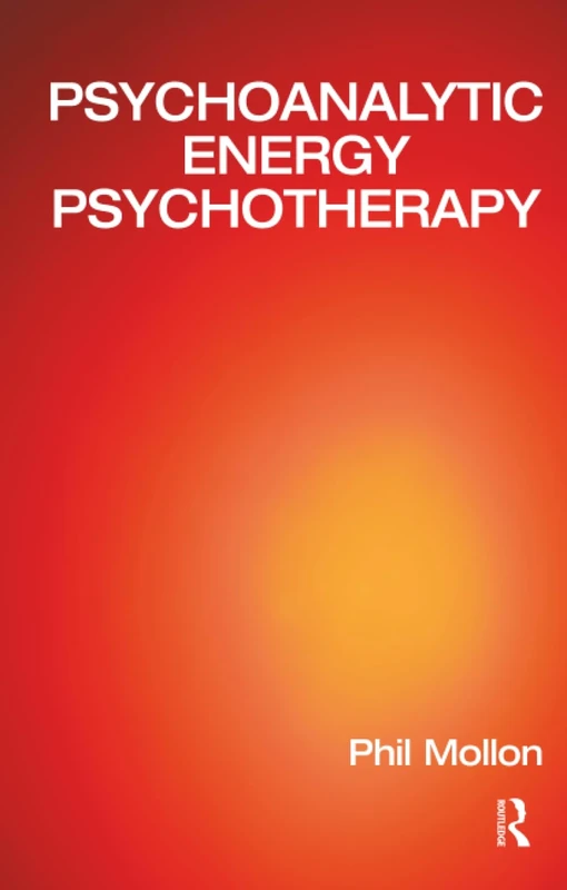 Psychoanalytic Energy Psychotherapy: Inspired by Thought Field Therapy, EFT, TAT, and Seemorg Matrix
