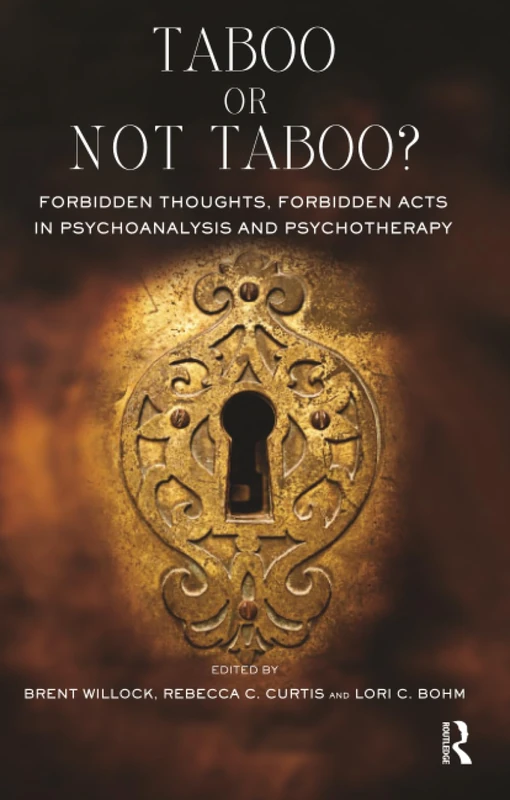 Taboo or Not Taboo?: Forbidden Thoughts, Forbidden Acts in Psychoanalysis and Psychotherapy (The Developments in Psychoanalysis Series)