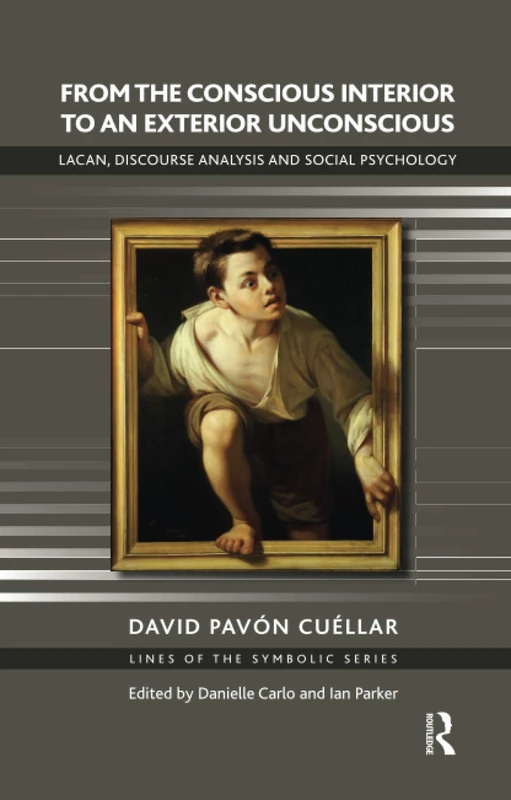 From the Conscious Interior to an Exterior Unconscious: Lacan, Discourse Analysis and Social Psychology (The Lines of the Symbolic Series)