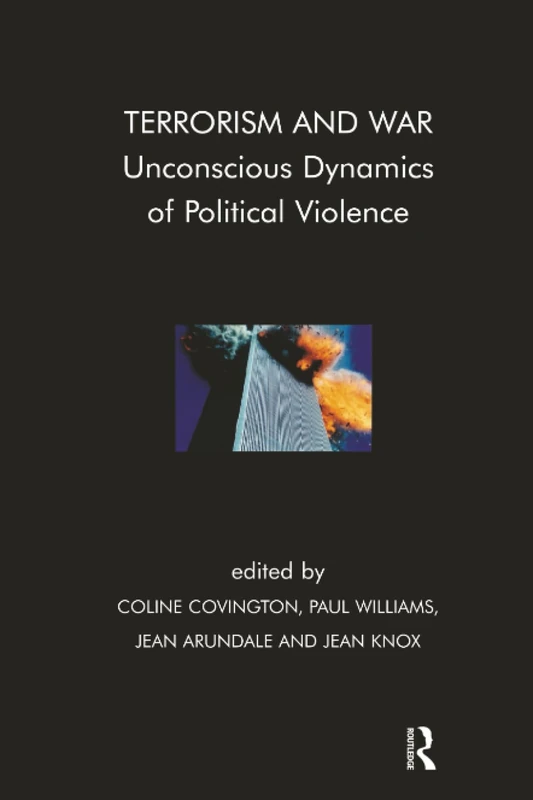 Terrorism and War: Unconscious Dynamics of Political Violence