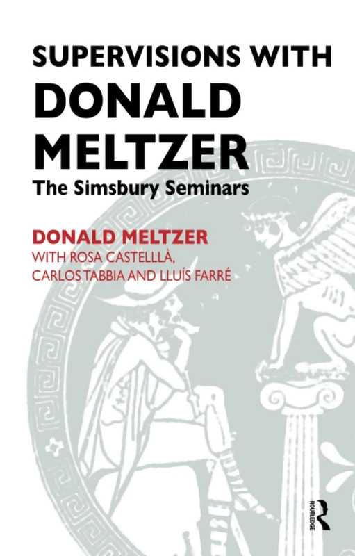 Supervisions with Donald Meltzer: The Simsbury Seminars