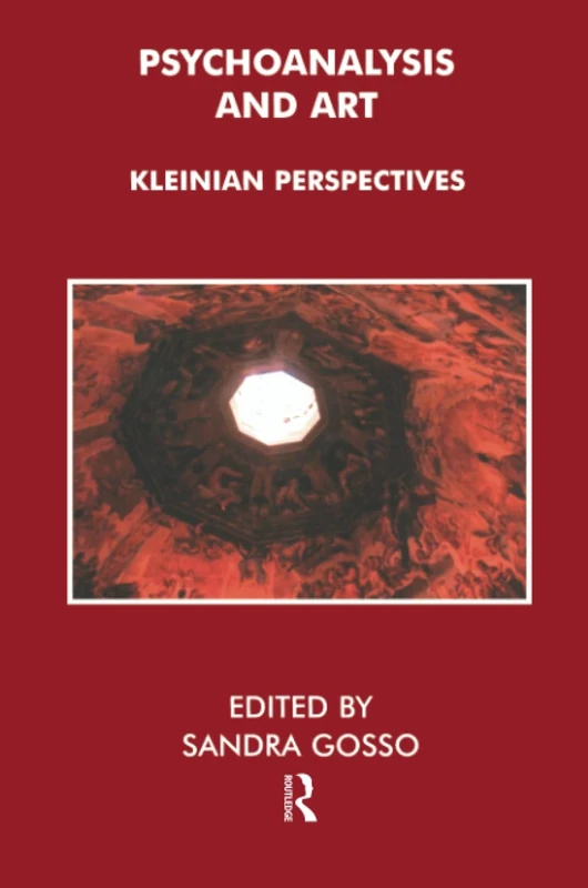 Psychoanalysis and Art: Kleinian Perspectives