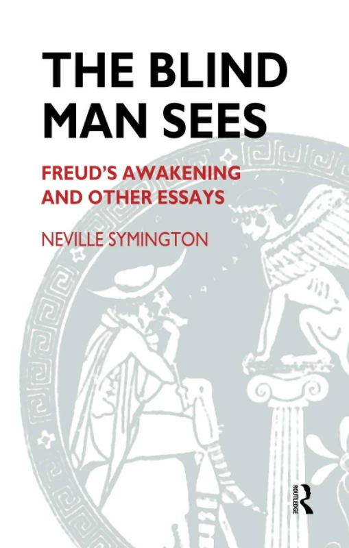 The Blind Man Sees: Freud's Awakening and Other Essays