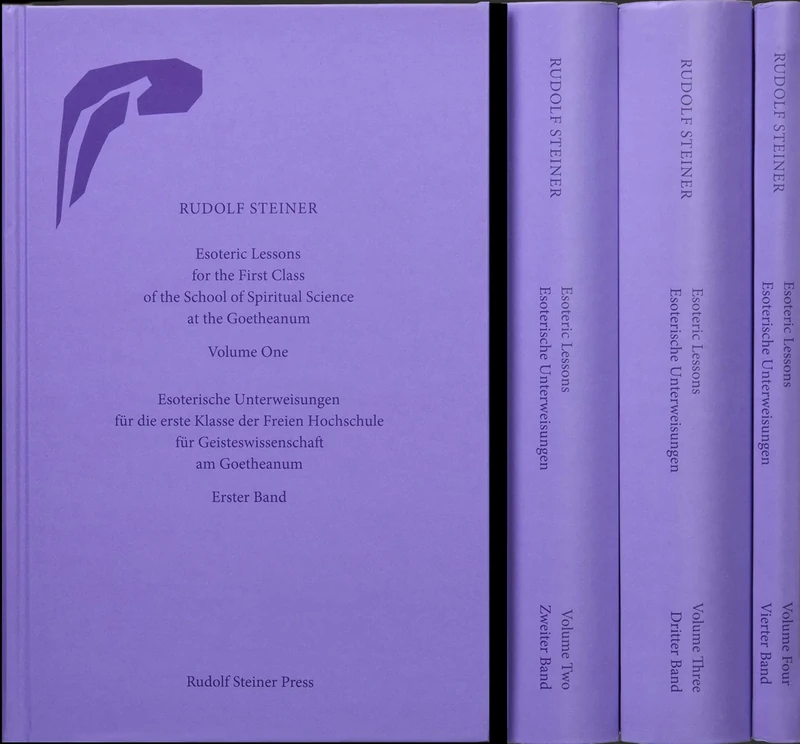 Esoteric Lessons for the First Class of the School of Spiritual Science at the Goetheanum: Volumes One to Four: 270 (Collected Works of Rudolf Steiner)