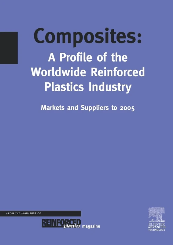 Composites - A Profile of the World-wide Reinforced Plastics Industry, Markets & Suppliers to 2005 - Image 1