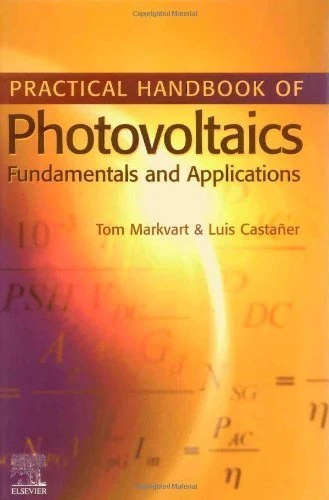 Practical Handbook of Photovoltaics: Fundamentals and Applications