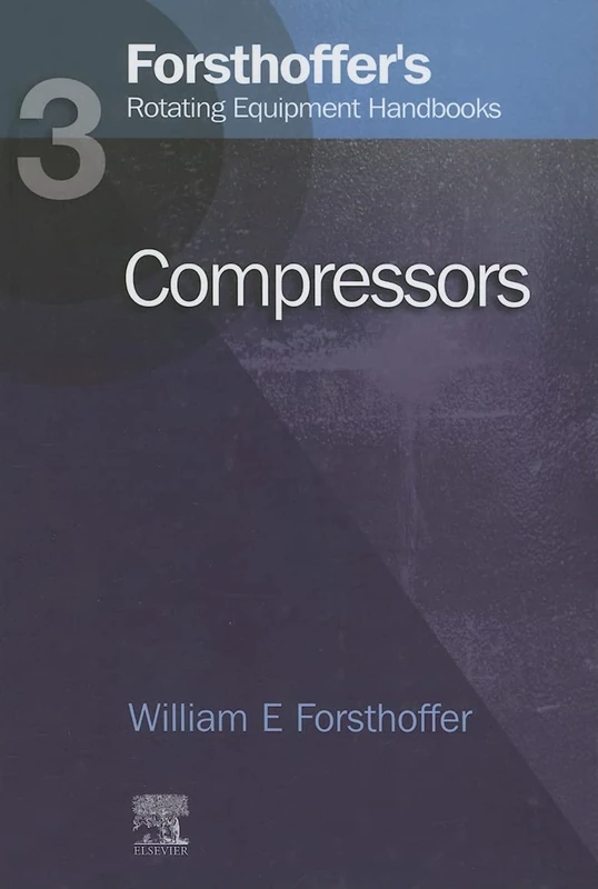 Forsthoffer's Rotating Equipment Handbooks: Compressors v. 3 (World Pumps): 03