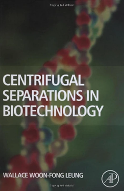 Centrifugal Separations in Biotechnology,