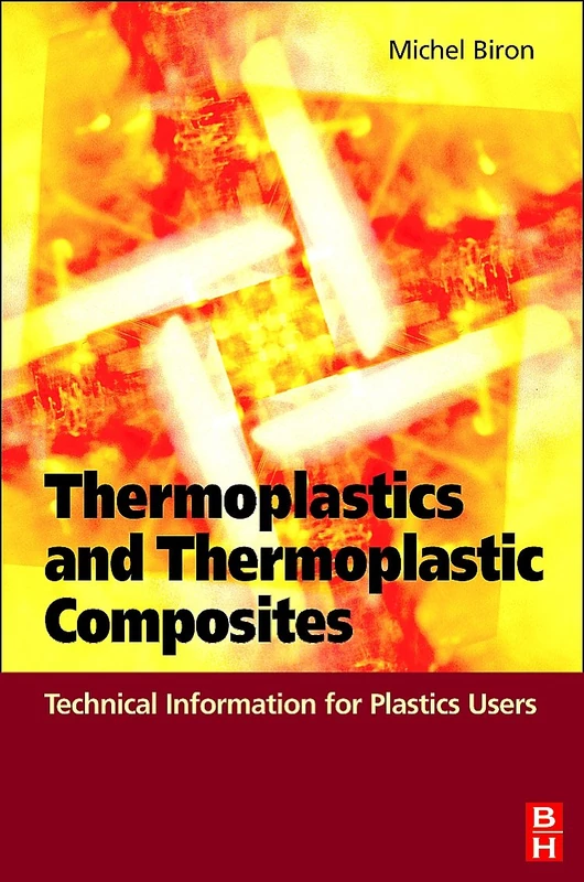 Thermoplastics and Thermoplastic Composites: Technical Information for Plastics Users