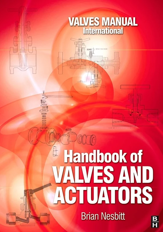 Handbook of Valves and Actuators: Valves Manual International