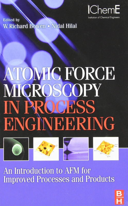 Atomic Force Microscopy in Process Engineering: An Introduction to AFM for Improved Processes and Products