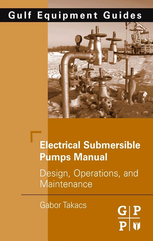 Gulf Electrical Submersible Pumps Manual - Design and Operations