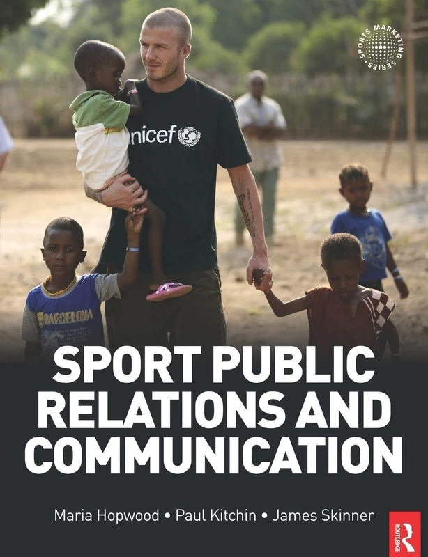 Sport Public Relations and Communication (Routledge Sports Marketing Series)