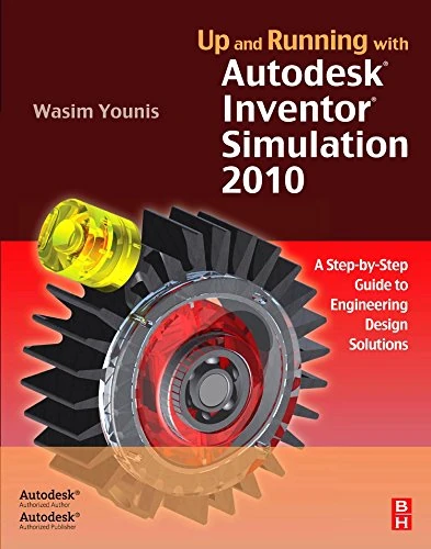 Up and Running with Autodesk Inventor Simulation 2010: A Step-by-Step Guide to Engineering Design Solutions - Image 1