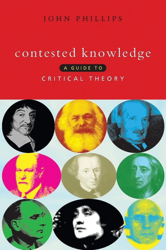Contested Knowledge: A Guide to Critical Theory