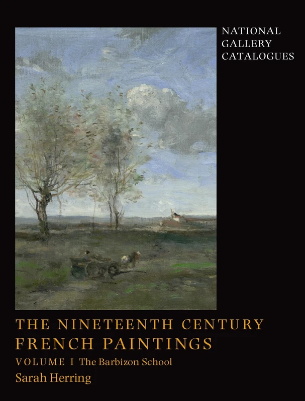 The Nineteenth-Century French Paintings: Volume 1, the Barbizon School (National Gallery Catalogues) (National Gallery London)