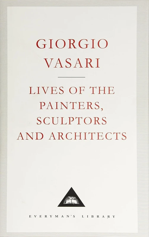 Lives of the Painters, Sculptors and Architects: Volume 2 (Everyman's Library CLASSICS)