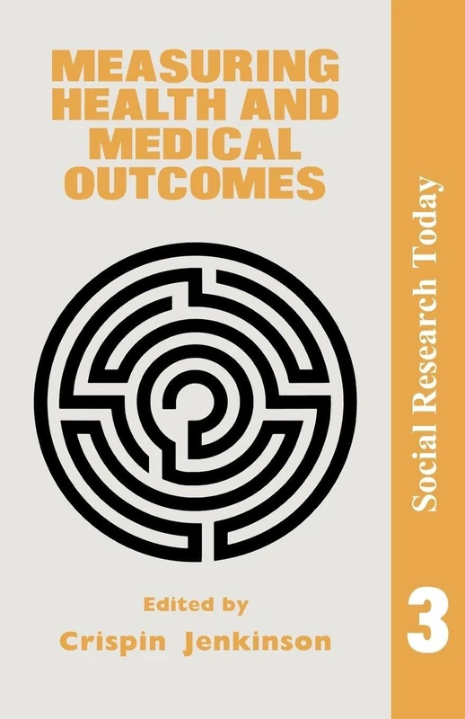 Measuring Health And Medical Outcomes: 3 (Social Research Today Series)