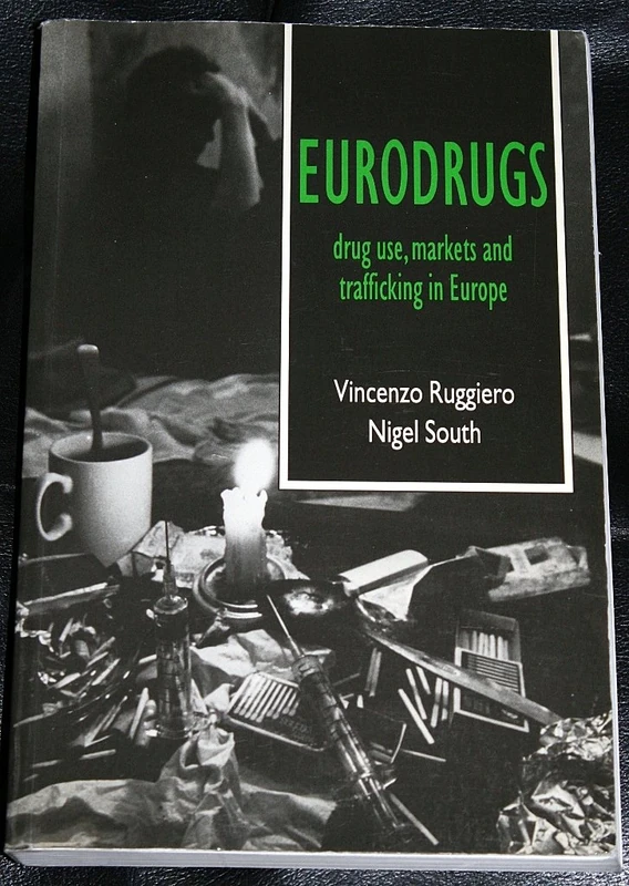 Routledge Eurodrugs: Drug Use, Markets and Trafficking in Europe