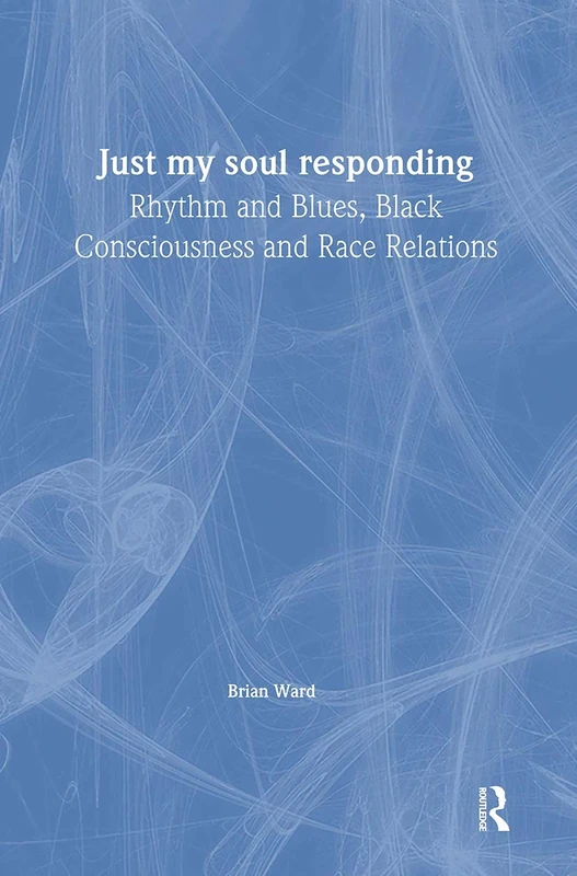 Just My Soul Responding: Rhythm and Blues, Black Consciousness and Race Relations - Image 1
