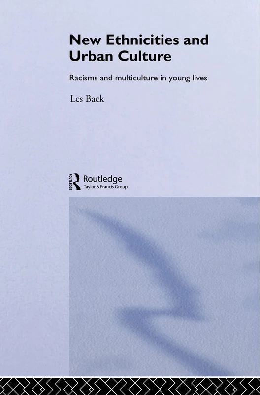 New Ethnicities And Urban Culture: Social Identity And Racism In The Lives Of Young People (Race & Representation)
