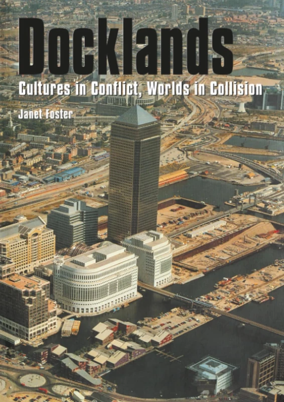 Docklands: Cultures in Conflict, Worlds in Collision