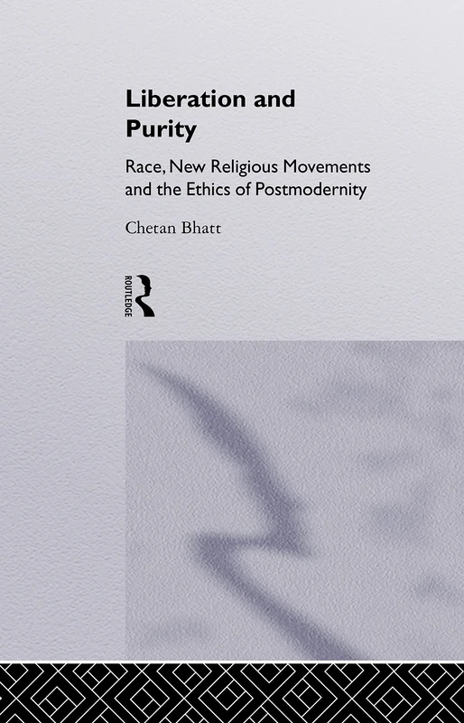 Liberation and Purity: Race, New Religious Movements and the Ethics of Postmodernity (Race and Representation)