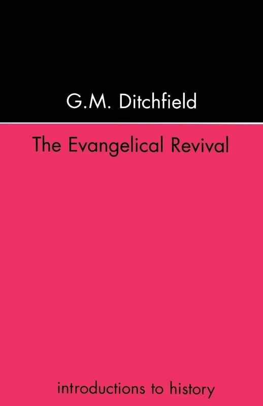 The Evangelical Revival (Introductions to History)