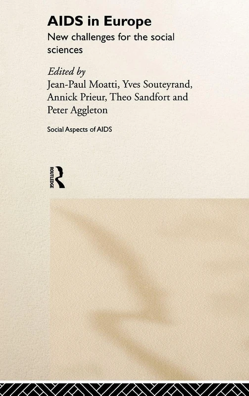 AIDS in Europe: New Challenges for the Social Sciences (Social Aspects of AIDS)