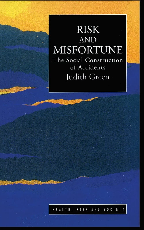 Routledge - Risk And Misfortune: The Social Construction Of Accidents