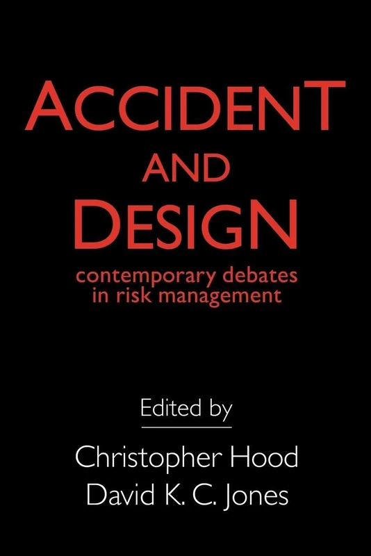 Accident And Design: Contemporary Debates On Risk Management