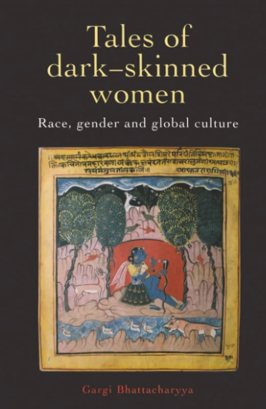 Tales Of Dark Skinned Women: Race, Gender And Global Culture (Race and Representation)