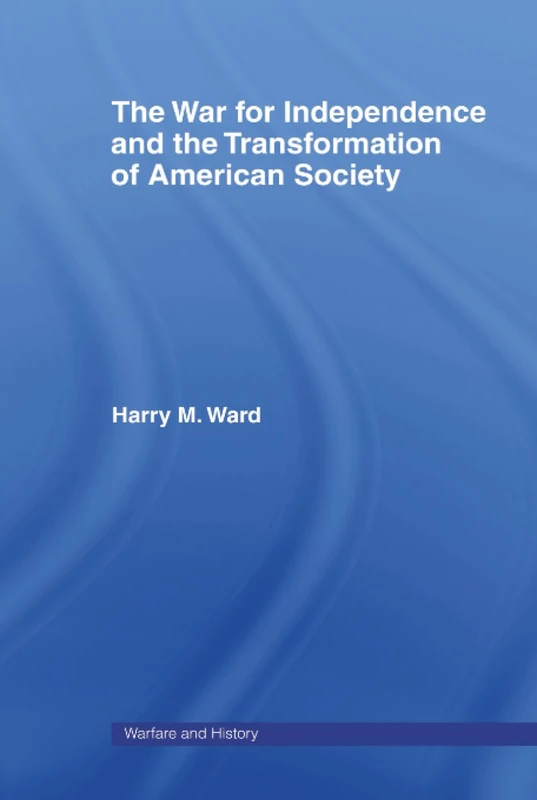 Routledge - War for Independence and American Society Book