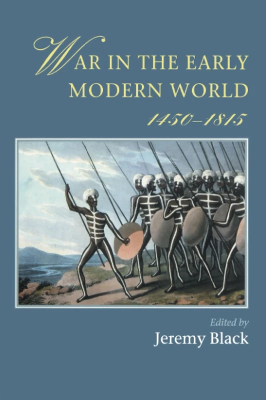 War In The Early Modern World, 1450-1815 (Warfare and History)