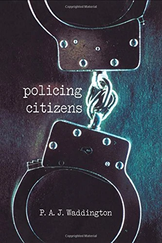 Policing Citizens: Police, Power and the State