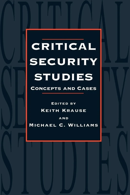 Critical Security Studies: Concepts And Strategies: Concepts and Cases