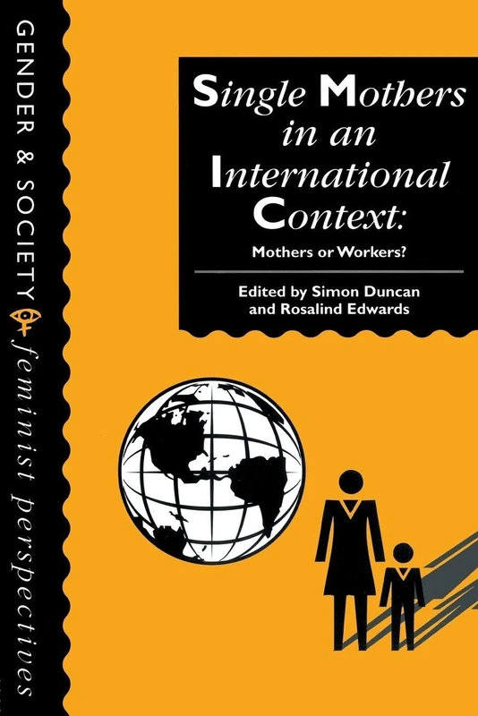 Single Mothers In International Context: Mothers Or Workers? (Maynooth Bicentenary Series)