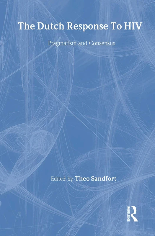 The Dutch Response To HIV: Pragmatism and Consensus (Social Aspects of AIDS) - Image 1