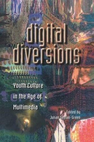 Digital Diversions: Youth Culture in the Age of Multimedia
