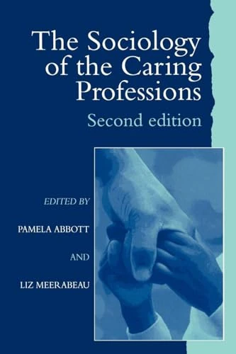 The Sociology of the Caring Professions