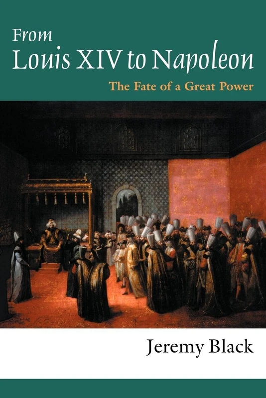 From Louis XIV to Napoleon: The Fate of a Great Power