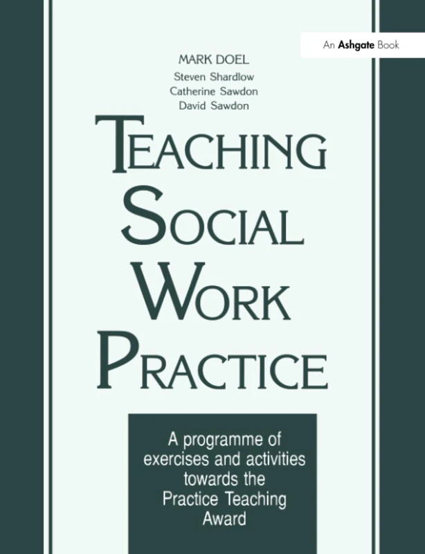 Teaching Social Work Practice: A Programme of Exercises and Activities Towards the Practice Teaching Award