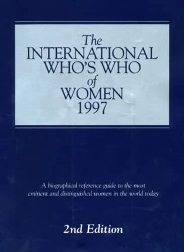 Intl Whos Who Of Women 1997 (INTERNATIONAL WHO'S WHO OF WOMEN)